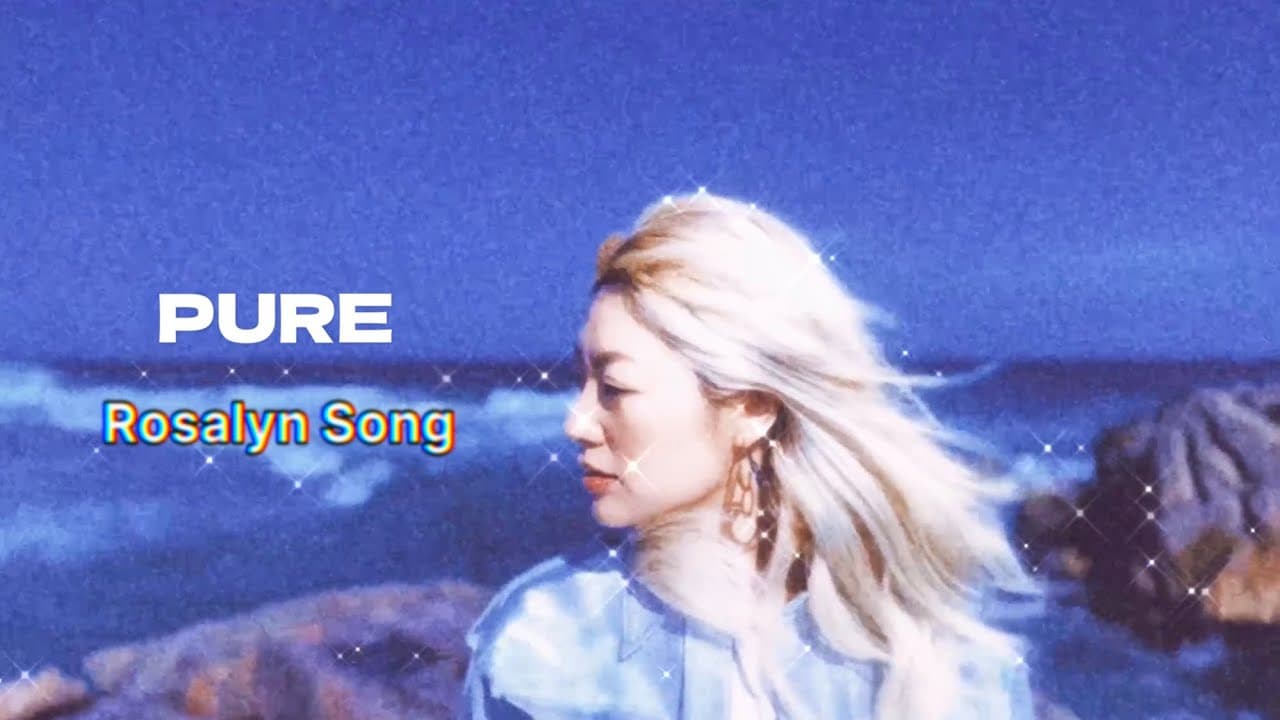 Rosalyn Song - Pure Official Music Video YouTube 비디오 썸네일